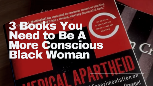 3 Books Every Black Woman Should Read to Be More Conscious