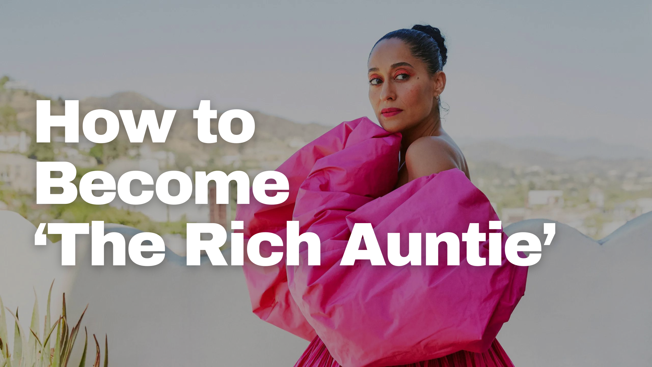 How to Become The Rich Auntie