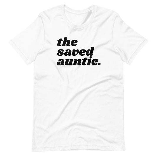 The Saved Auntie Tee - Yeaux Mama